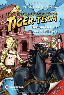 Ein Fall für dich und das Tiger-Team, Band 41: Der Goldschatz des Gladiators