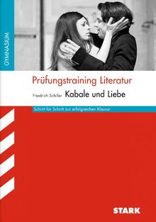 Prüfungstraining Literatur / FRIEDRICH SCHILLER: Kabale und Liebe: Schritt für Schritt zur erfolgreichen Klausur
