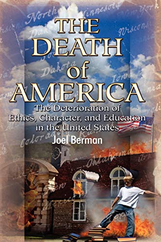 The Death of America?: The Deterioration of Ethics, Character, and Education in the United States