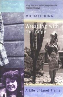 Wrestling with the Angel: A Life of Janet Frame