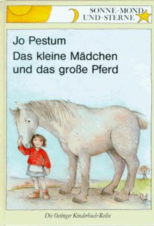 Das kleine Mädchen und das grosse Pferd. ( Ab 6 J.) von Jo Pestum | Buch | Zustand akzeptabel