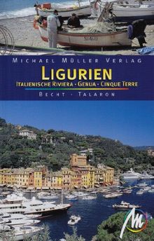 Ligurien: Italienische Riviera, Cinque Terre. Reisehandbuch mit vielen praktischen Tipps