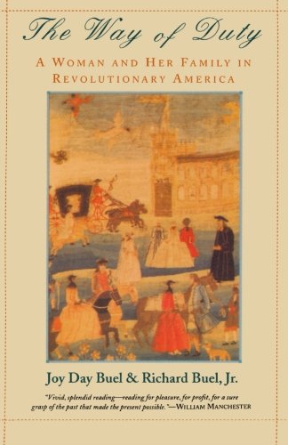 The Way of Duty: A Woman and Her Family in Revolutionary America
