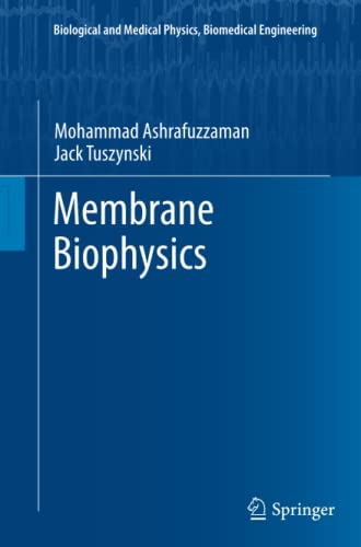 Membrane Biophysics (Biological and Medical Physics, Biomedical Engineering)