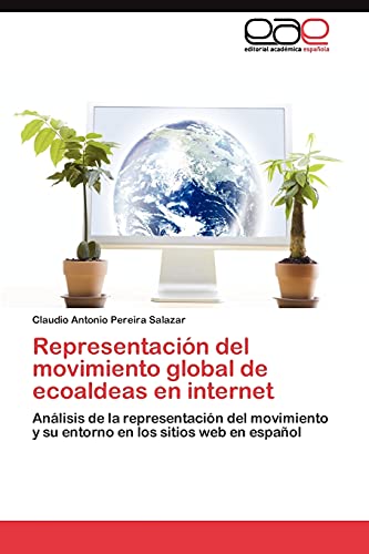 Representación del movimiento global de ecoaldeas en internet: Análisis de la representación del movimiento y su entorno en los sitios web en español