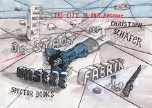 Die Stadt ist unsere Fabrik/ The City is Our Factory
