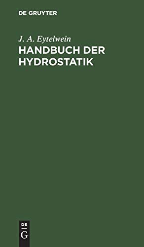 Handbuch der Hydrostatik: Mit vorzüglicher Rücksicht auf ihre Anwendung in der Architektur