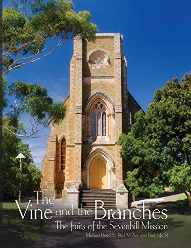 The Vine and the Branches: The Fruit of the Sevenhill Mission