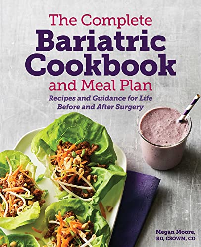 Megan Moore The Complete Bariatric Cookbook And Meal Plan, Recipes And Guidance For Life Before And After Surgery