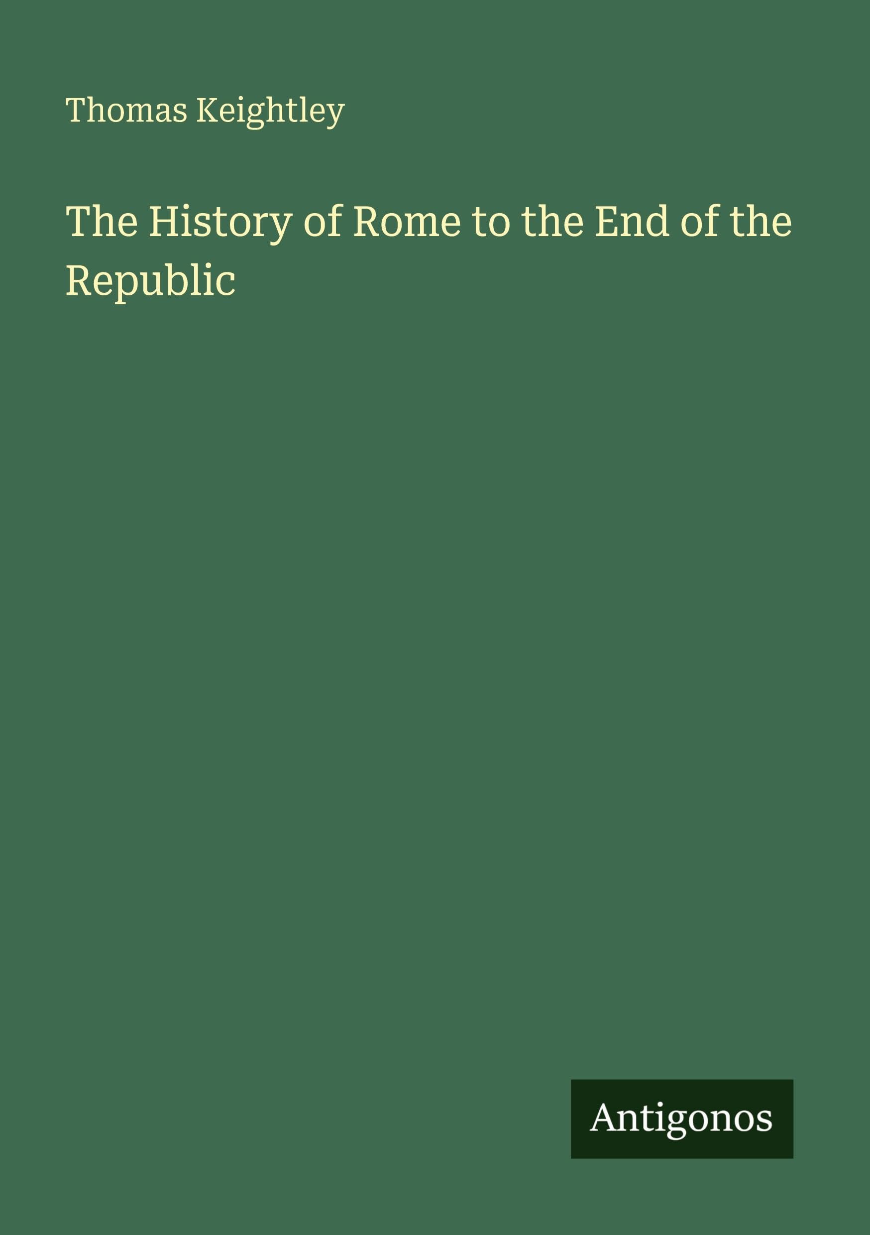 The History of Rome to the End of the Republic