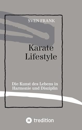Karate Lifestyle: Die Kunst des Lebens in Harmonie und Disziplin