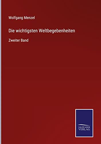 Die wichtigsten Weltbegebenheiten: Zweiter Band