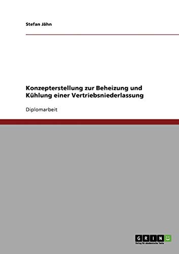 Beheizung und Kühlung einer Vertriebsniederlassung. Projektierung, Varianten und Konzept.