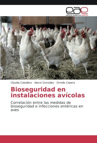 Bioseguridad en instalaciones avícolas: Correlación entre las medidas de bioseguridad e infecciones entéricas en aves