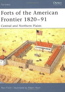 Forts of the American Frontier 1820-91: Central and Northern Plains (Fortress)