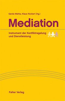 Mediation. Instrument der Konfliktregelung und Dienstleistung