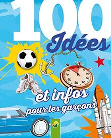 100 idées et infos pour les garçons