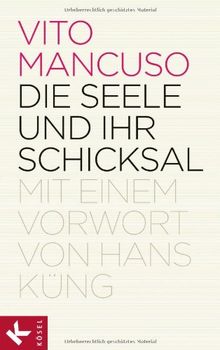 Die Seele und ihr Schicksal: Mit einem Vorwort von Hans Küng
