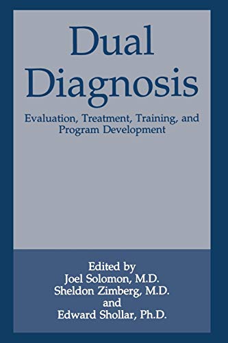Dual Diagnosis: Evaluation, Treatment, Training, And Program Development