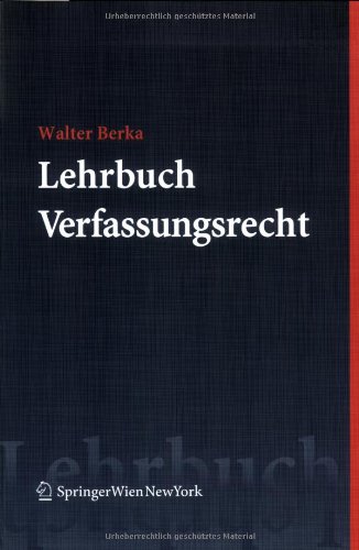 Verfassungsrecht: Grundzüge des österreichischen Verfassungsrechts