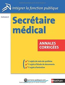 Concours secrétaire médical : catégorie B : annales corrigées