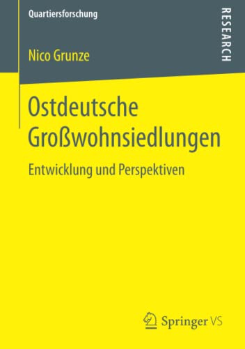 Ostdeutsche Großwohnsiedlungen: Entwicklung und Perspektiven (Quartiersforschung)