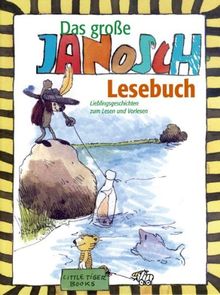 Das grosse Janosch-Lesebuch: Lieblingsgeschichten zum Lesen und Vorlesen