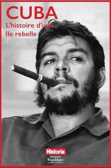 Cuba, l'histoire d'une île rebelle