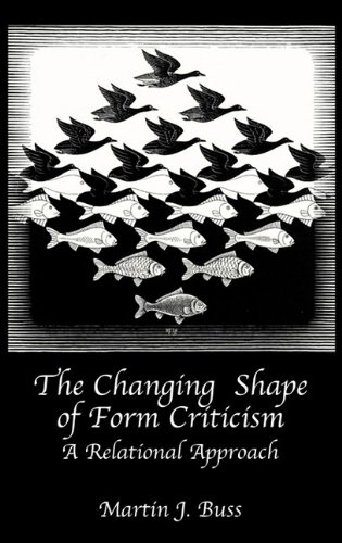 The Changing Shape of Form Criticism: A Relational Approach (Hebrew Bible Monographs)