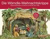 Die Wörndle-Weihnachtskrippe: Original-Krippenbogen von Edmund von Wörndle (1827-1906). Mit 81 Figuren samt Grotte und Hintergrund