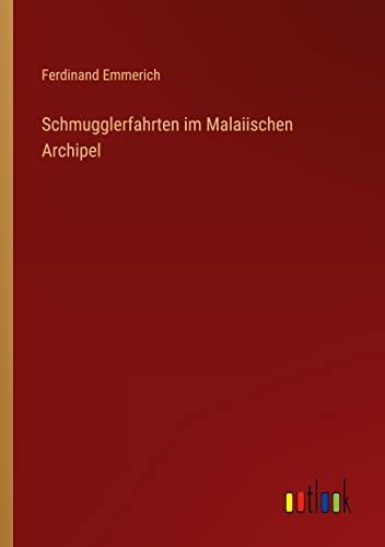 Schmugglerfahrten im Malaiischen Archipel