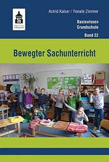 Bewegter Sachunterricht (Basiswissen Grundschule)