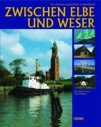 Zwischen Elbe und Weser. Die schönsten Landschaften Deutschlands (Die schönsten Landschaften in Deutschland)