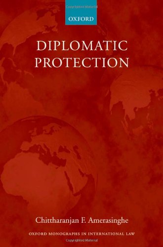 Diplomatic Protection (Oxford Monographs in International Law)