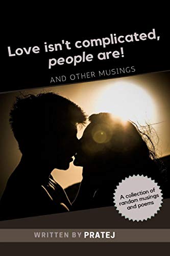 Love isn't complicated, people are!