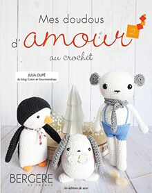 Mes doudous d'amour au crochet. Vol. 2