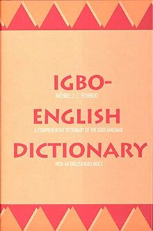 Igbo-English Dictionary: A Comprehensive Dictionary of the Igbo Language, with an English-Igbo Index (Yale Language Series)