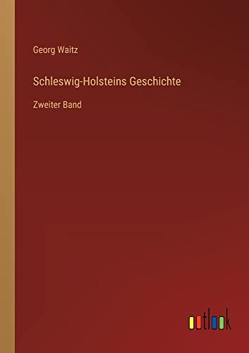 Schleswig-Holsteins Geschichte: Zweiter Band