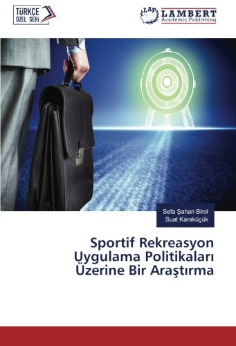 Sportif Rekreasyon Uygulama Politikaları Üzerine Bir Araştırma