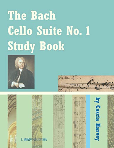 Cassia Harvey The Bach Cello Suite No. 1 Study Book For Cello