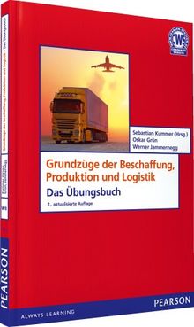 ÜB Grundzüge der Beschaffung, Produktion und Logistik - Logistik, Produktion, Beschaffung, Supply Chain Management (Pearson Studium - Economic BWL)