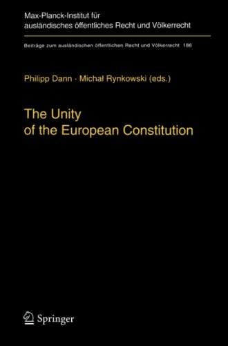 The Unity of the European Constitution (Beiträge zum ausländischen öffentlichen Recht und Völkerrecht, Band 186)