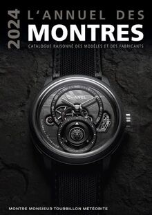 L'annuel des montres 2024 : catalogue raisonné des modèles et des fabricants