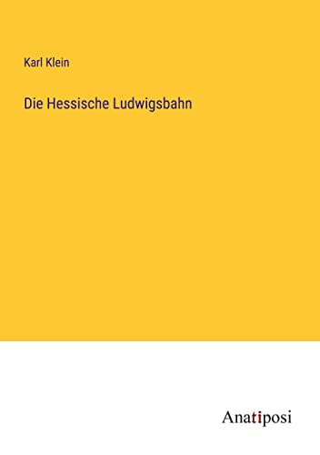 Die Hessische Ludwigsbahn - Neu