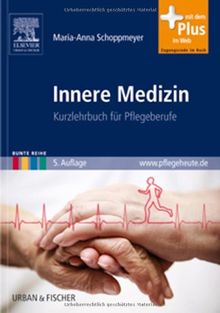 Innere Medizin: Kurzlehrbuch für Pflegeberufe mit www.pflegeheute.de - Zugang