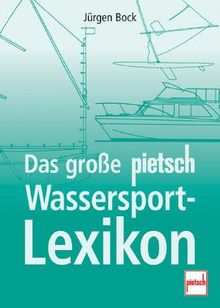 Das große pietsch Wassersport-Lexikon