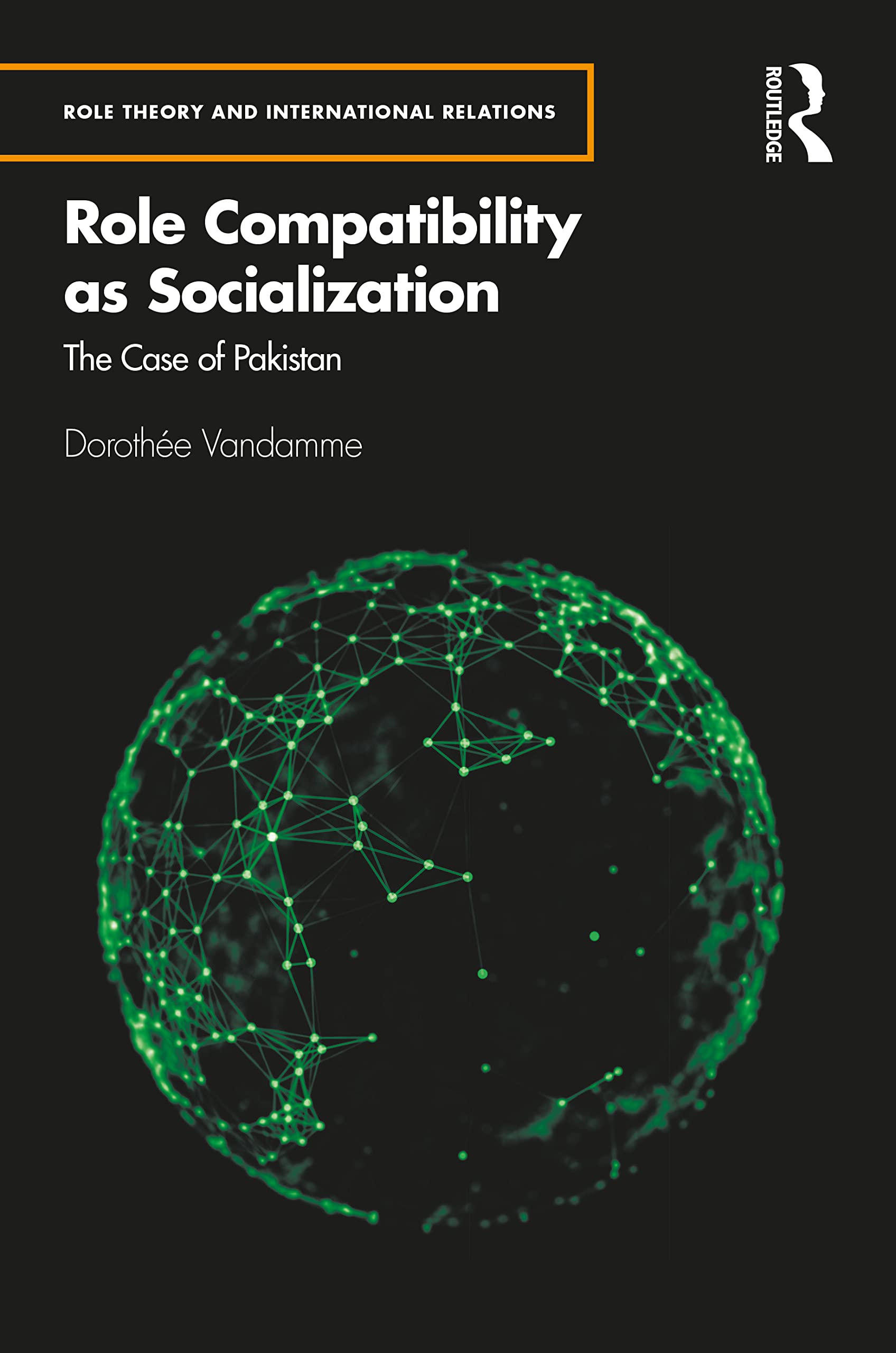 Role Compatibility as Socialization: The Case of Pakistan (Role Theory and International Relations)
