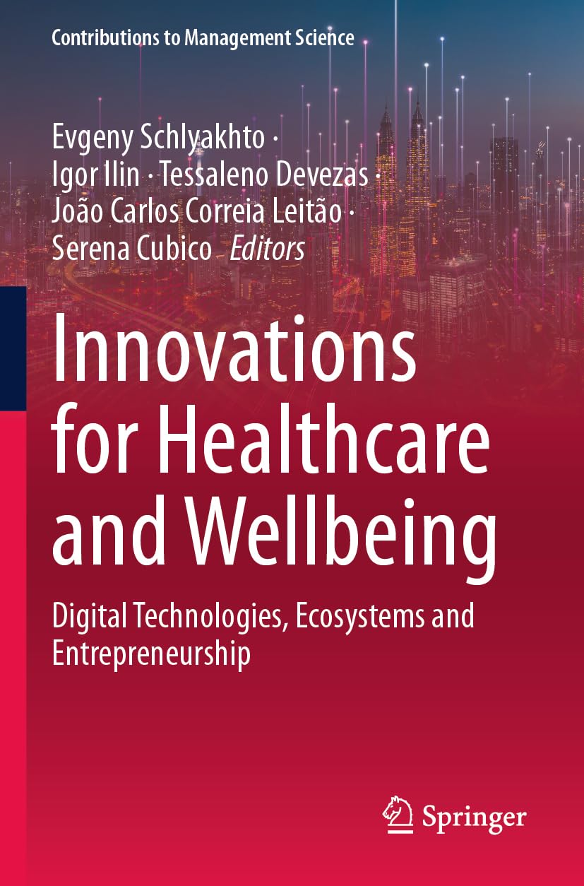 Innovations for Healthcare and Wellbeing: Digital Technologies, Ecosystems and Entrepreneurship (Contributions to Management Science)