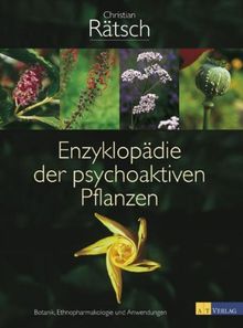 Enzyklopädie der psychoaktiven Pflanzen: Botanik, Ethnopharmakologie und Anwendungen