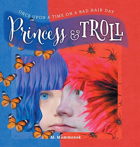 Princess and Troll: Once Upon A Time on a Bad Hair Day